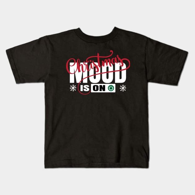 Christmast Mode Is on Merry Christmas Design Shirts Kids T-Shirt by GoodyBroCrafts